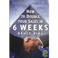 How to Double Your Sales in 6 Weeks