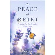 The Peace of Reiki Practices for Co-Creating New Earth