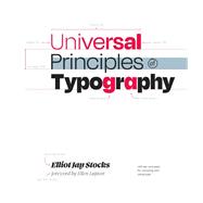 Universal Principles of Typography 100 Key Concepts for Choosing and Using Type