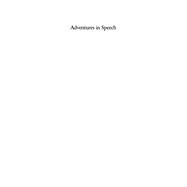 Adventures in Speech