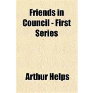 Friends in Council — First Series