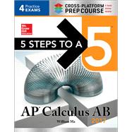 5 Steps to a 5: AP Calculus AB 2017 Cross-Platform Prep Course