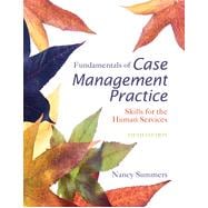 Fundamentals of Case Management Practice: Skills for the Human Services, 5th Edition