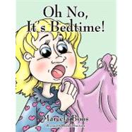Oh No, It's Bedtime!