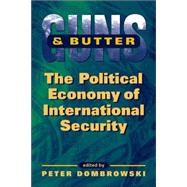 Guns and Butter: The Political Economy of International Security
