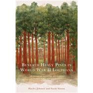 Beneath Heavy Pines in World War II Louisiana