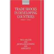 Trade Shocks in Developing Countries Volume 1: Africa