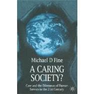 A Caring Society? Care and the Dilemmas of Human Services in the 21st Century