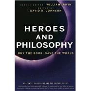 Heroes and Philosophy Buy the Book, Save the World