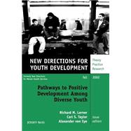 Pathways to Positive Development among Diverse Youth, Number 95 Vol. 95 : New Directions for Youth Development