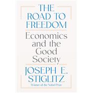 The Road to Freedom Economics and the Good Society