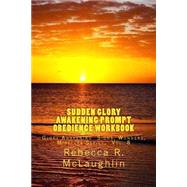 Sudden Glory Awakening Prompt Obedience
