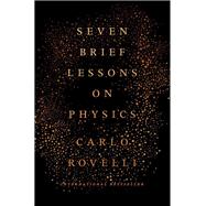 Seven Brief Lessons on Physics,9781524723385