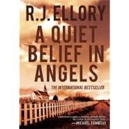 A Quiet Belief in Angels A Novel