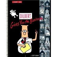 Dilbert Gives You the Business : A Dilbert Book
