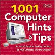 1,001 Computer Hints and Tips : An A-to-Z Guide to Making the Most of Your Computer and the Internet