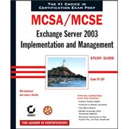 MCSA/MCSE: Exchange Server 2003 Implementation and Management Study Guide : Exam 70-284,9780782143386