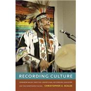 Recording Culture : Powwow Music and the Aboriginal Recording Industry on the Northern Plains