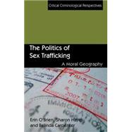 The Politics of Sex Trafficking A Moral Geography