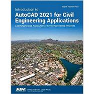 Introduction to AutoCAD 2021 for Civil Engineering Applications,9781630573386