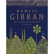 Kahlil Gibran : An Illustrated Anthology