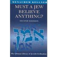 Must a Jew Believe Anything?