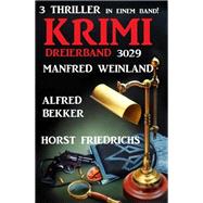 Krimi Dreierband 3029 - 3 Thriller in einem Band!