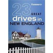 Frommer's<sup>®</sup> 23 Great Drives in New England, 1st Edition