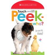 Peek A Who: Who's My Mom?: Scholastic Early Learners (Touch and Lift)