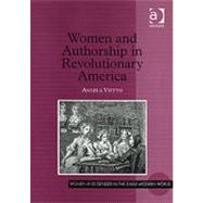Women And Authorship in Revolutionary America