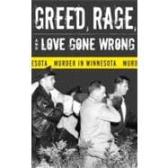 Greed, Rage, And Love Gone Wrong