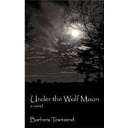Under the Wolf Moon: A Novel