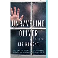 Unraveling Oliver A Novel