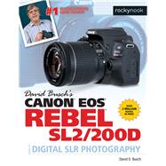 David Busch's Canon Eos Rebel Sl2/200d Guide to Digital Slr Photography
