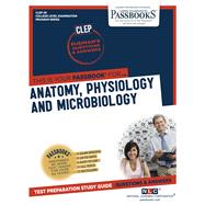 Anatomy, Physiology and Microbiology (CLEP-38) Passbooks Study Guide