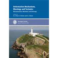 Deformation Mechanisms, Rheology and Tectonics:: Microstructures, Mechanics and Anisotropy