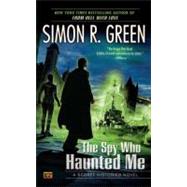 The Spy Who Haunted Me A Secret Histories Novel