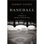 Baseball : A History of America's Favorite Game