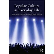 Popular Culture as Everyday Life