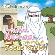 Princess Rashaah and Her Best Friend Jesus Christ