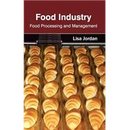 Food Industry: Food Processing and Management