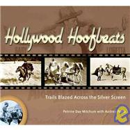 Hollywood Hoofbeats : Trails Blazed Across the Silver Screen
