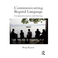 Communicating Beyond Language: Everyday Encounters with Diversity