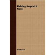 Fielding Sargent; a Novel