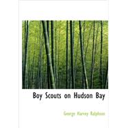 Boy Scouts on Hudson Bay : The Disappearing Fleet