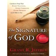 The Signature of God: Conclusive Proof That Every Teaching, Every Command, Every Promise in the Bible Is True