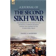 A Journal of the Second Sikh War: The Experiences of an Ensign of the 2nd Bengal European Regiment During the Campaign in the Punjab, India, 1848-49