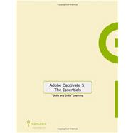 Adobe Captivate 5: The Essentials (for Windows & Macintosh) [Spiral-bound]