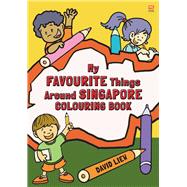 My Favourite Things Around Singapore Colouring Book