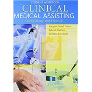 Workbook for Clinical Medical Assisting Foundations and Practice